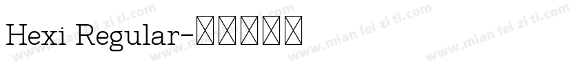 Hexi Regular字体转换